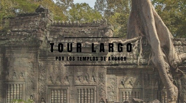 TOUR LARGO por los TEMPLOS DE ANGKOR SIEM REAP CAMBOYA